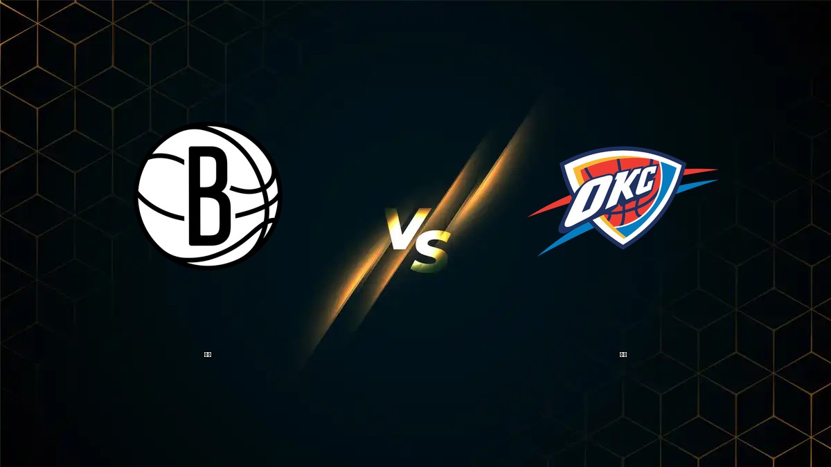 籃網 vs 雷霆 NBA分析